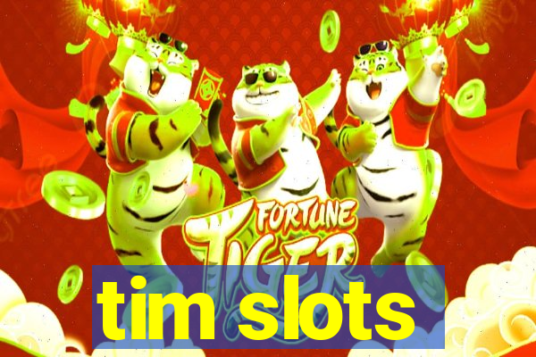 tim slots